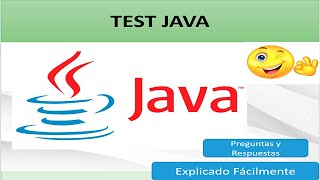 TEST JAVA Preguntas y Respuestas. Explicado Fácilmente