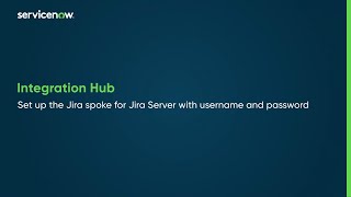 Integration Hub | Set up the Jira spoke for Jira Server with username and password