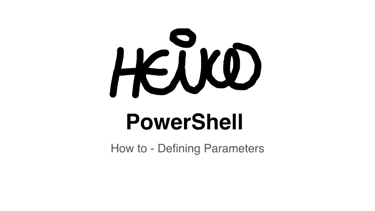 Windows Powershell - How To - Defining Parameters