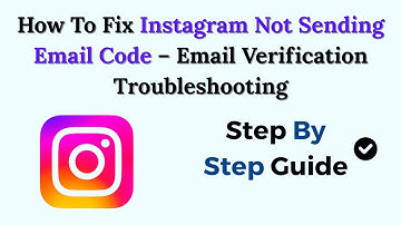 How To Fix Instagram Not Sending Email Code (2025) – Email Verification Troubleshooting