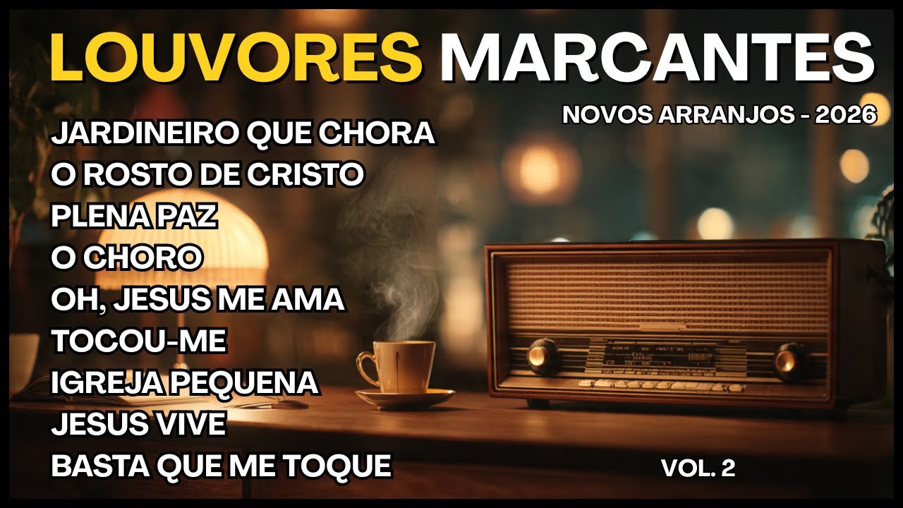 Louvores Antigos Vol. 2 | Hinos Inesquecíveis | Clássicos da Fé – 2026