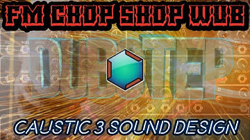 How to Create the Chop Shop Wub sound with the Modular in Caustic 3.