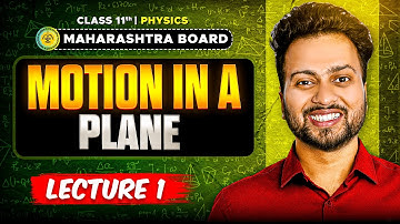 Motion in a plane | 01 | Physics | Class 11 HSC Maharashtra Board