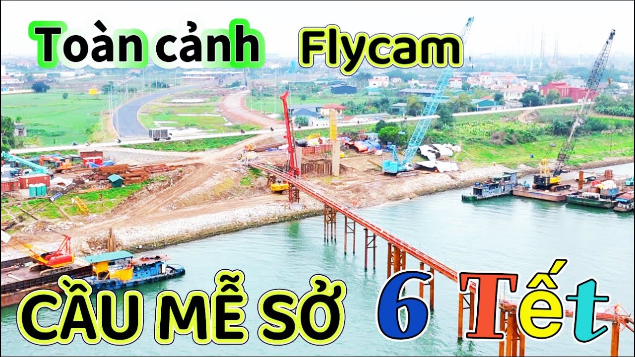 CẦU MỄ SỞ “” Toàn cảnh công trường Đang nghỉ Tết 