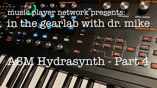 In The GearLab with Dr. Mike - ASM Hydrasynth Part 4