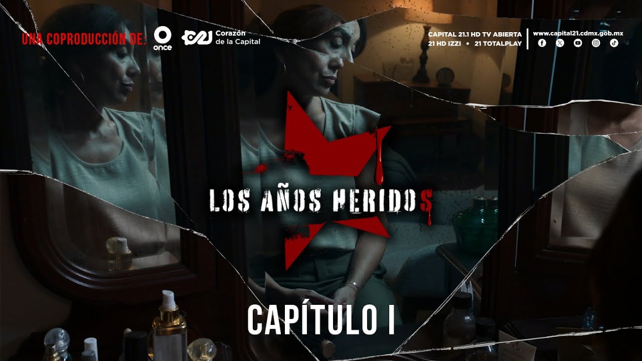 Los Años Heridos | Capítulo 1 | Presentan Capital 21 y Canal Once