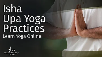 Isha Upa Yoga Practices : Learn Yoga Online