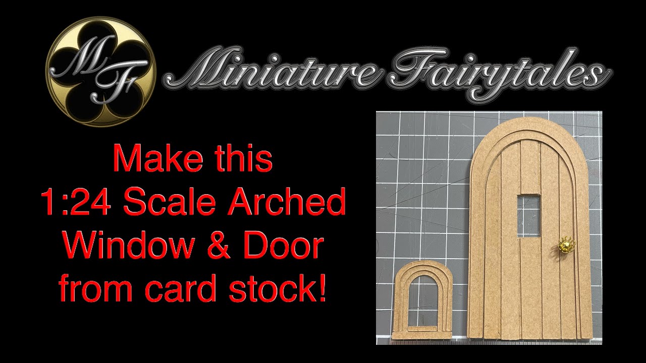 1:24 Scale Arched Window & Door Tutorial / Cricut / Dollhouse / Furniture / Miniature / Half Scale