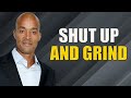 Shut Up And Grind  David Goggins Powerful Speech