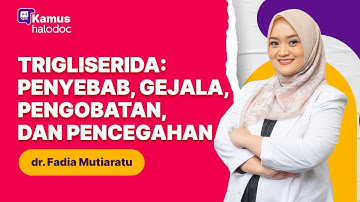 Trigliserida: Penyebab, Gejala, Pengobatan, dan Pencegahan