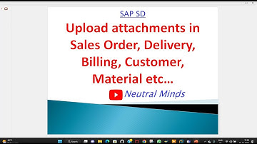 SAP SD : How to upload attachments in Sales Order, Delivery, Billing, Customer & Material