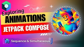 Sequential & Simultaneous Animation || Exploring Animations in Jetpack Compose || Android || Kotlin
