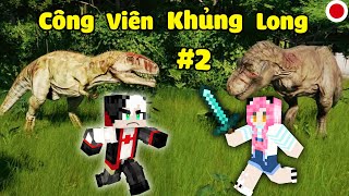 REDHOOD VÀ MỀU STREAM SINH TỒN CÔNG VIÊN KHỦNG LONG TẬP 2*MỀU TRẬN CHIẾN GIỮA CÁC LOÀI KHỦNG LONG