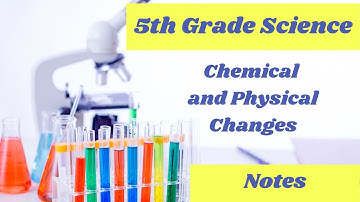 Chemical and Physical Changes in Matter // 5th grade science online lesson