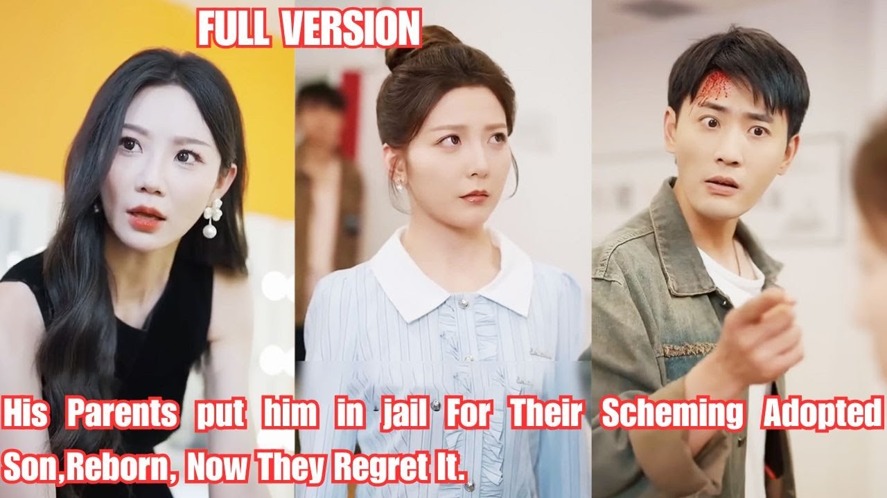 His Parents put him in jail For Their Scheming Adopted Son,Reborn, Now They Regret It！