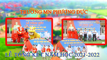 LỄ TỔNG KẾT NĂM HỌC 2021-2022 VÀ CHIA TAY CÁC CON 5 TUỔI. TRƯỜNG MN PHƯỢNG DỰC
