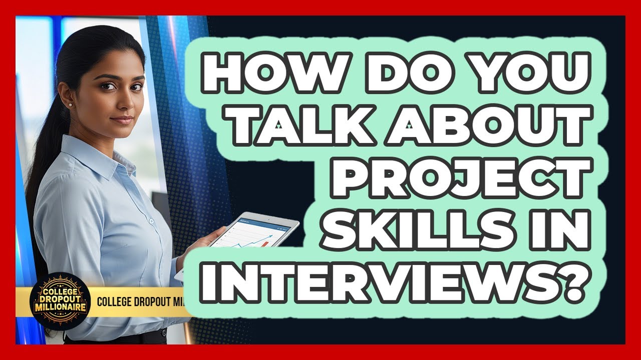 How Do You Talk About Project Skills In Interviews? - YouTube