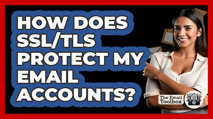How Does SSL/TLS Protect My Email Accounts? - TheEmailToolbox.com
