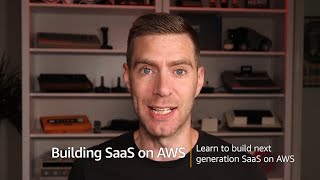 Introducing the Building SaaS on AWS show