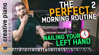 The Perfect LEFT HAND Piano Practice Morning Routine