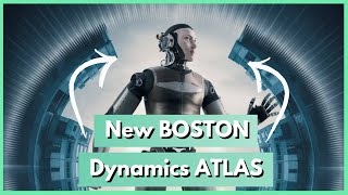 Meet the New Atlas: Boston Dynamics' Groundbreaking Humanoid Robot!