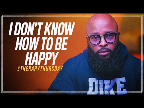 I Don't Know How To Be Happy | Therapy Thursday | Issac Curry