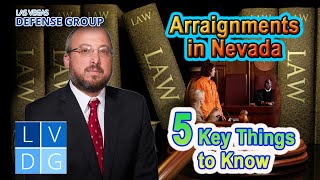 What Happens at an “Arraignment Hearing” in Nevada Criminal Cases? -- Top Defense Attorney Explains