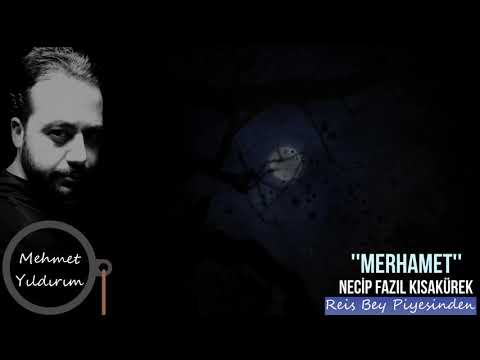 Merhamet - (Necip Fazıl KISAKÜREK)