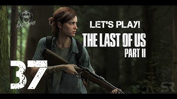 The Last of Us Part II | Walkthrough PART 37 1080p  60fps ( No Commentary )
