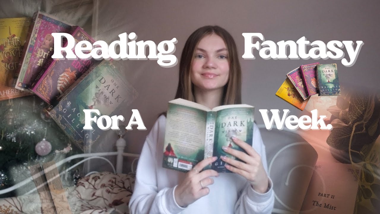 Reading Fantasy Books For A Week 📖✨⚔️