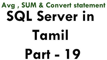 Learn sql server 2012 r2 in Tamil Part - 19 Avg , SUM & Convert