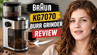Braun KG7070 Burr Coffee Grinder Review The Grinder That Could Change Your Morning Coffee