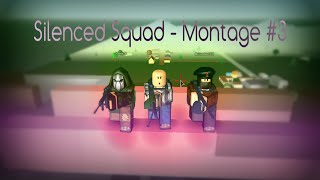 Silenced Squad - Montage #3