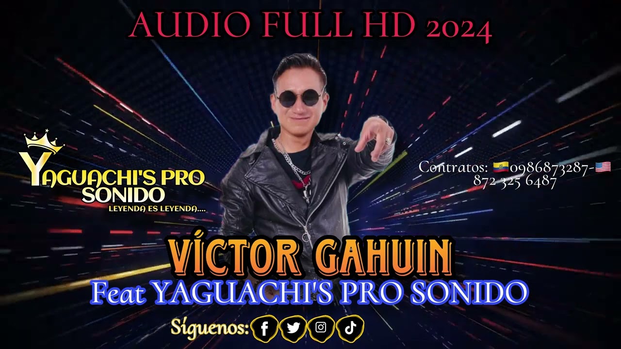 VICTOR GAHUIN EN VIVO 2024 FEAT YAGUACHIS PRO SONIDO