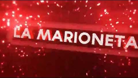 intro la marioneta |by: bramen vfx| MY BEST :3