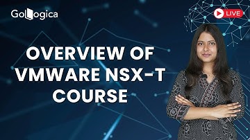 🔴 Live: Overview of VMWare NSX-T Course | GoLogica