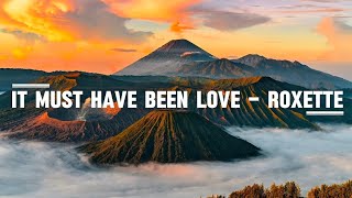 Lirik lagu Roxette - It Must Have Been Love