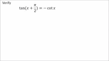 Verify tan(x+(pi/2) = -cot(x)