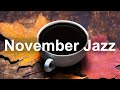 Relax November Jazz - Warm Autumn Jazz Cafe Piano and Saxophone Instrumental Music