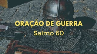 Salmo 60 | Oração de guerra