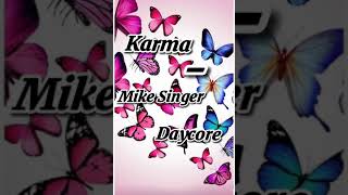 Karma - Mike Singer/Daycore (slow)
