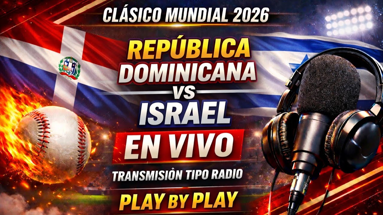 ISRAEL vs REPÚBLICA DOMINICANA EN VIVO ⚾ Clásico Mundial de Beisbol 2026 | Play by Play