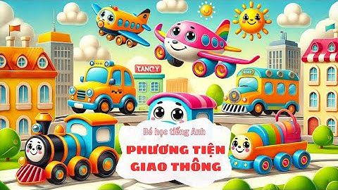 🚗✈️ Bé Học Tiếng Anh: Phương Tiện Giao Thông Vui Nhộn 🚲🚢** | Giáo Dục Sáng Tạo