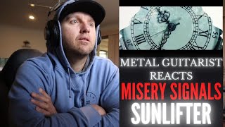 METAL GUITARIST REACTS | MISERY SIGNALS | SUNLIFTER