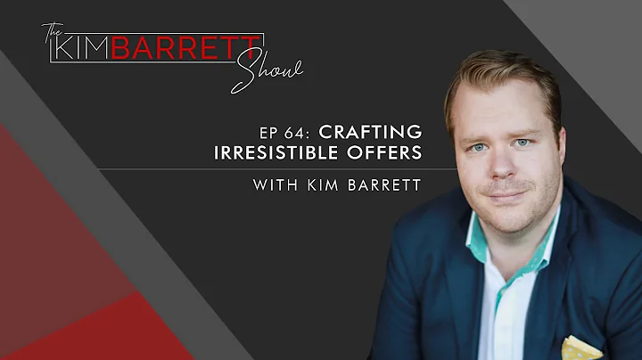 Crafting Irresistible Offers with Kim Barrett #64