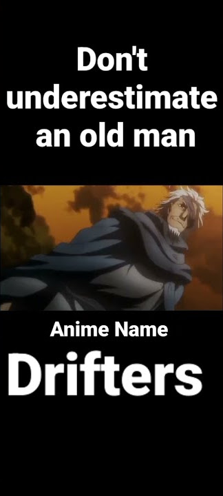 #anime #shorts #drifters #badass #oldman