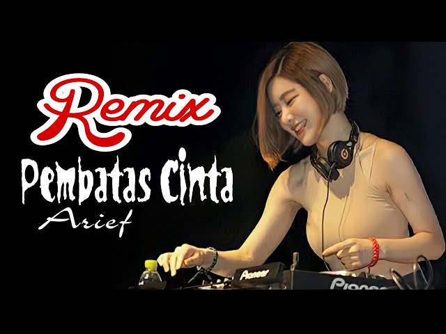 DJ REMIX PEMBATAS CINTA - Arief | Full Bass Lagu Terbaru 2021 class=