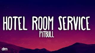 Pitbull - Hotel Room Service (Lyrics)