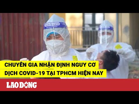 Video Chuyên gia nhận định nguy cơ dịch COVID-19 tại TPHCM... - youtube