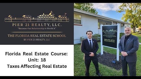 Florida Real Estate Course Unit 18 Review: Real Estate Taxes